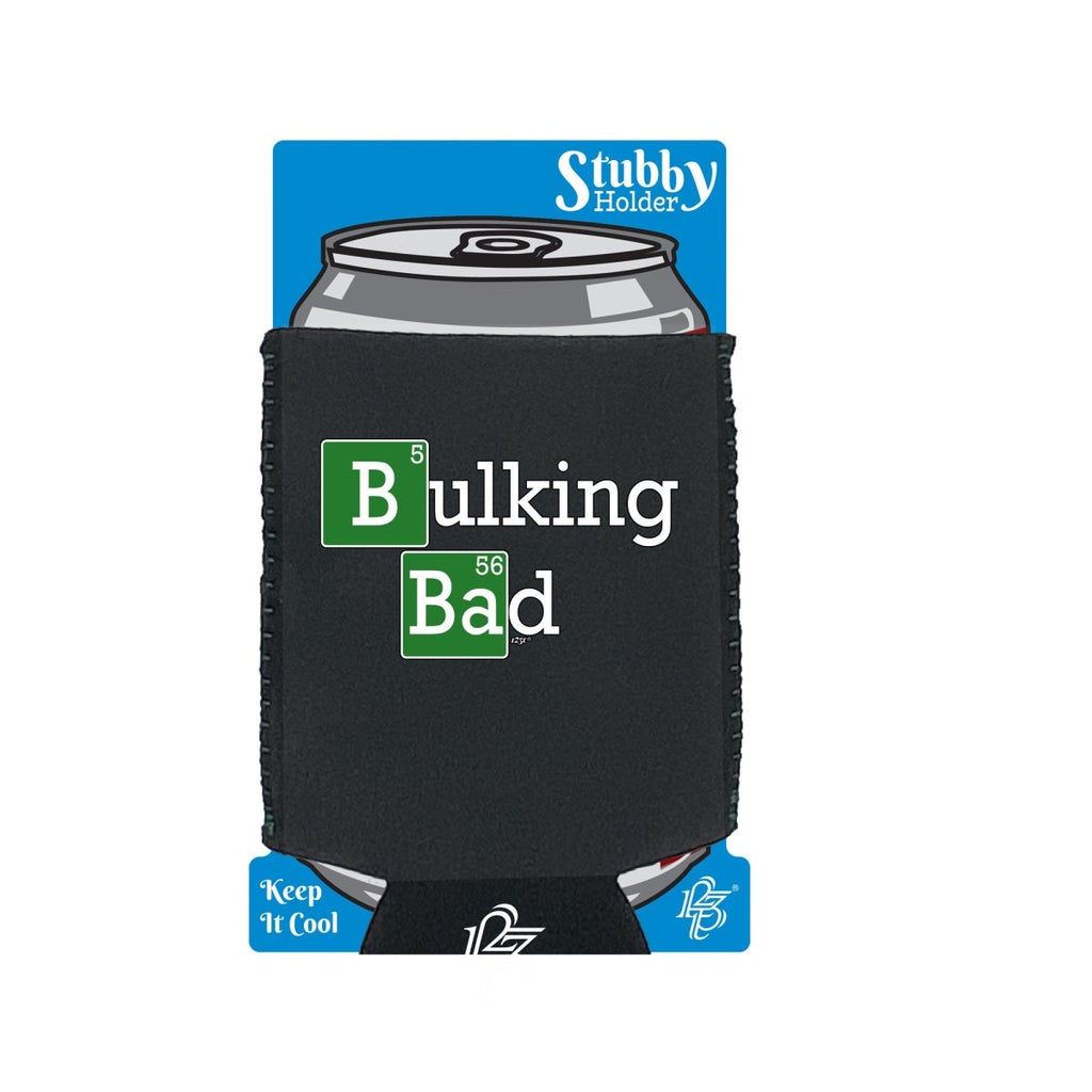 Bulking Bad - Funny Novelty Stubby Holder With Base - 123t Australia | Funny T-Shirts Mugs Novelty Gifts