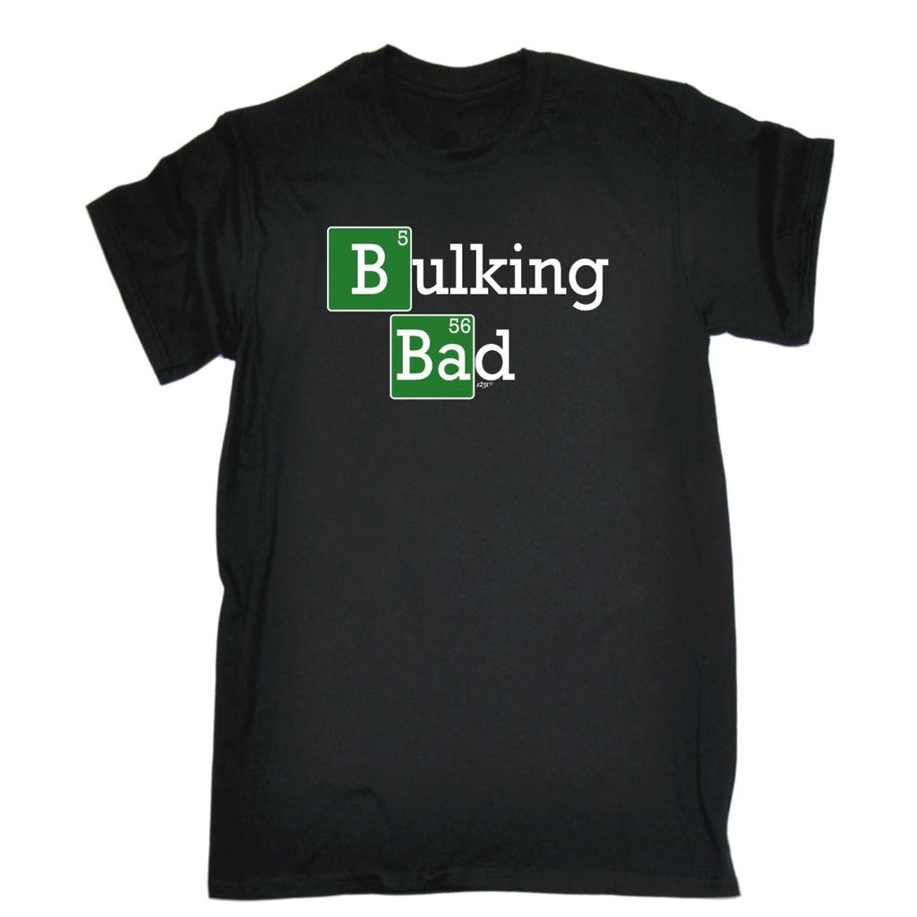 Bulking Bad - Mens Funny Novelty T-Shirt Tshirts BLACK T Shirt - 123t Australia | Funny T-Shirts Mugs Novelty Gifts