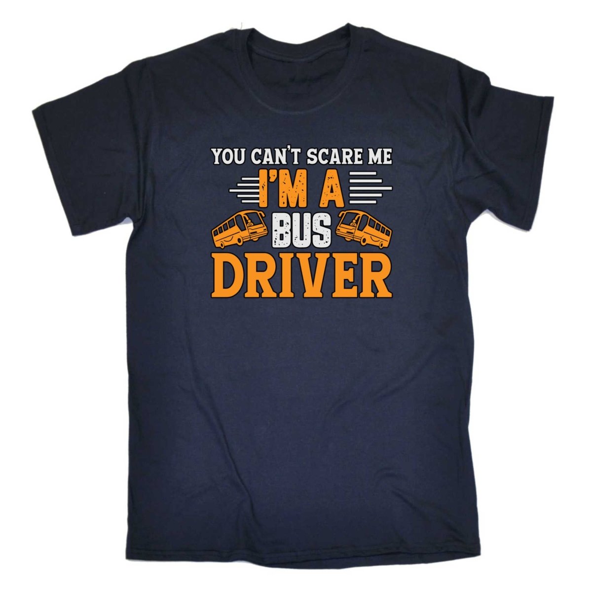 Bus Driver You Cant Scare Me Im A - Mens Funny T-Shirt Tshirts - 123t Australia | Funny T-Shirts Mugs Novelty Gifts