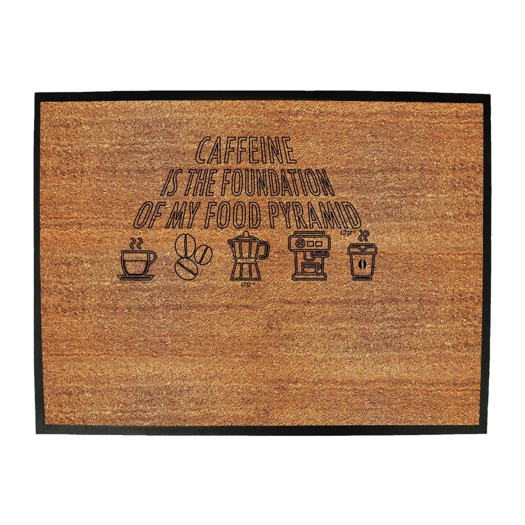 Caffeine Is The Foundation - Funny Novelty Doormat Man Cave Floor mat - 123t Australia | Funny T-Shirts Mugs Novelty Gifts