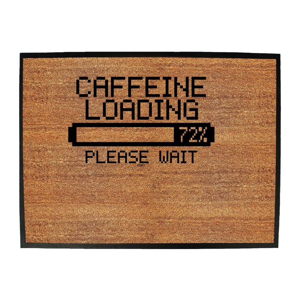Caffeine Loading - Funny Novelty Doormat Man Cave Floor mat - 123t Australia | Funny T-Shirts Mugs Novelty Gifts