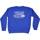 Caffeine Loading - Funny Novelty Sweatshirt - 123t Australia | Funny T-Shirts Mugs Novelty Gifts