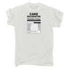 Cake Decorator Nutrition Facts - Mens Funny T-Shirt Tshirts - 123t Australia | Funny T-Shirts Mugs Novelty Gifts