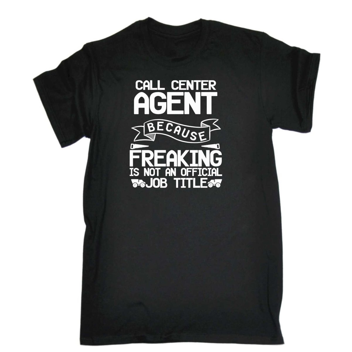 Call Center Agent Because Freaking - Mens Funny T-Shirt Tshirts - 123t Australia | Funny T-Shirts Mugs Novelty Gifts
