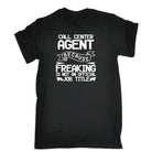 Call Center Agent Because Freaking - Mens Funny T-Shirt Tshirts - 123t Australia | Funny T-Shirts Mugs Novelty Gifts