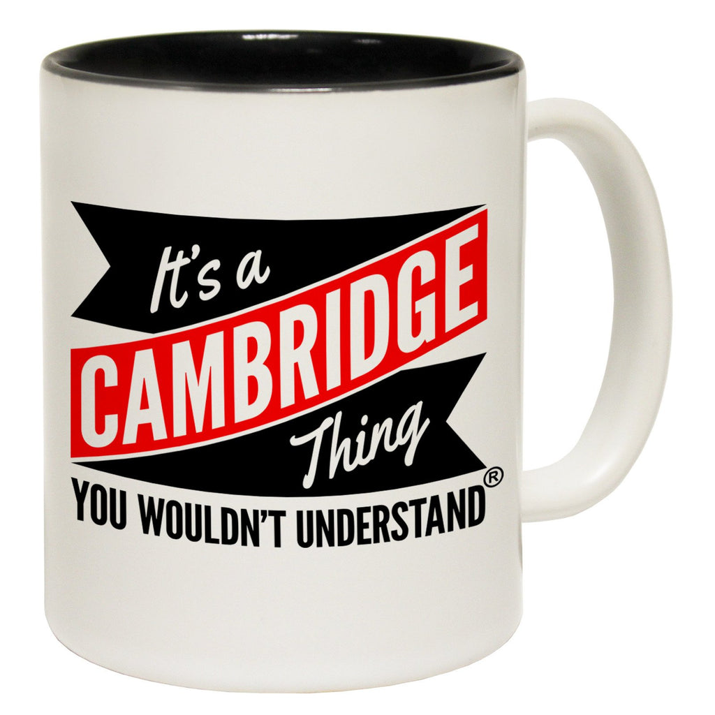 123t New It's A Cambridge Thing You Wouldn't Understand Funny Mug, 123t Mugs