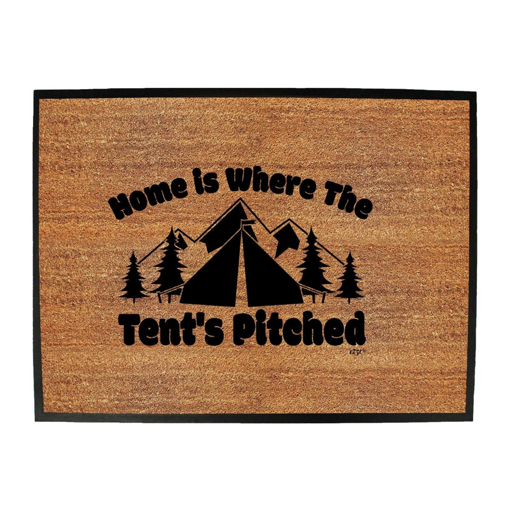 Camping Home Is Where The Tents Pitched - Funny Novelty Doormat Man Cave Floor mat - 123t Australia | Funny T-Shirts Mugs Novelty Gifts