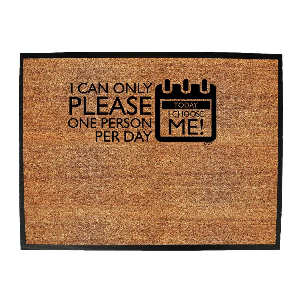 Can Only Please One Person Today Choose Me - Funny Novelty Doormat Man Cave Floor mat - 123t Australia | Funny T-Shirts Mugs Novelty Gifts