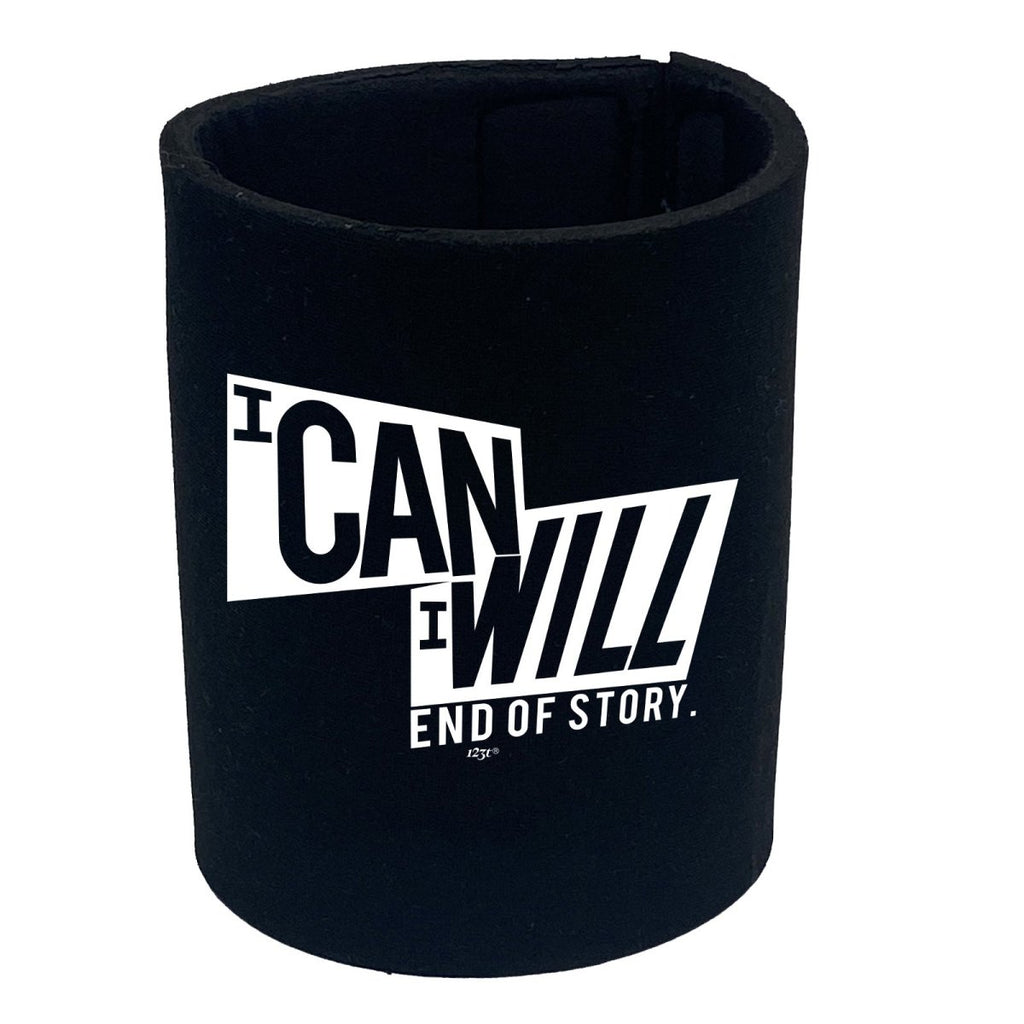 Can Will End Of Story - Funny Novelty Stubby Holder - 123t Australia | Funny T-Shirts Mugs Novelty Gifts