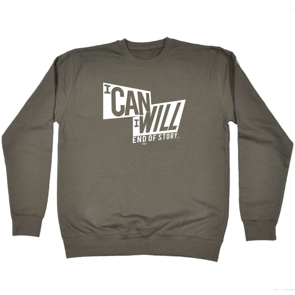 Can Will End Of Story - Funny Novelty Sweatshirt - 123t Australia | Funny T-Shirts Mugs Novelty Gifts