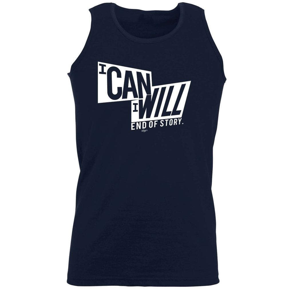 Can Will End Of Story - Funny Novelty Vest Singlet Unisex Tank Top - 123t Australia | Funny T-Shirts Mugs Novelty Gifts