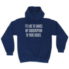 Cancel My Subscription To Your Issues - Funny Novelty Hoodies Hoodie - 123t Australia | Funny T-Shirts Mugs Novelty Gifts