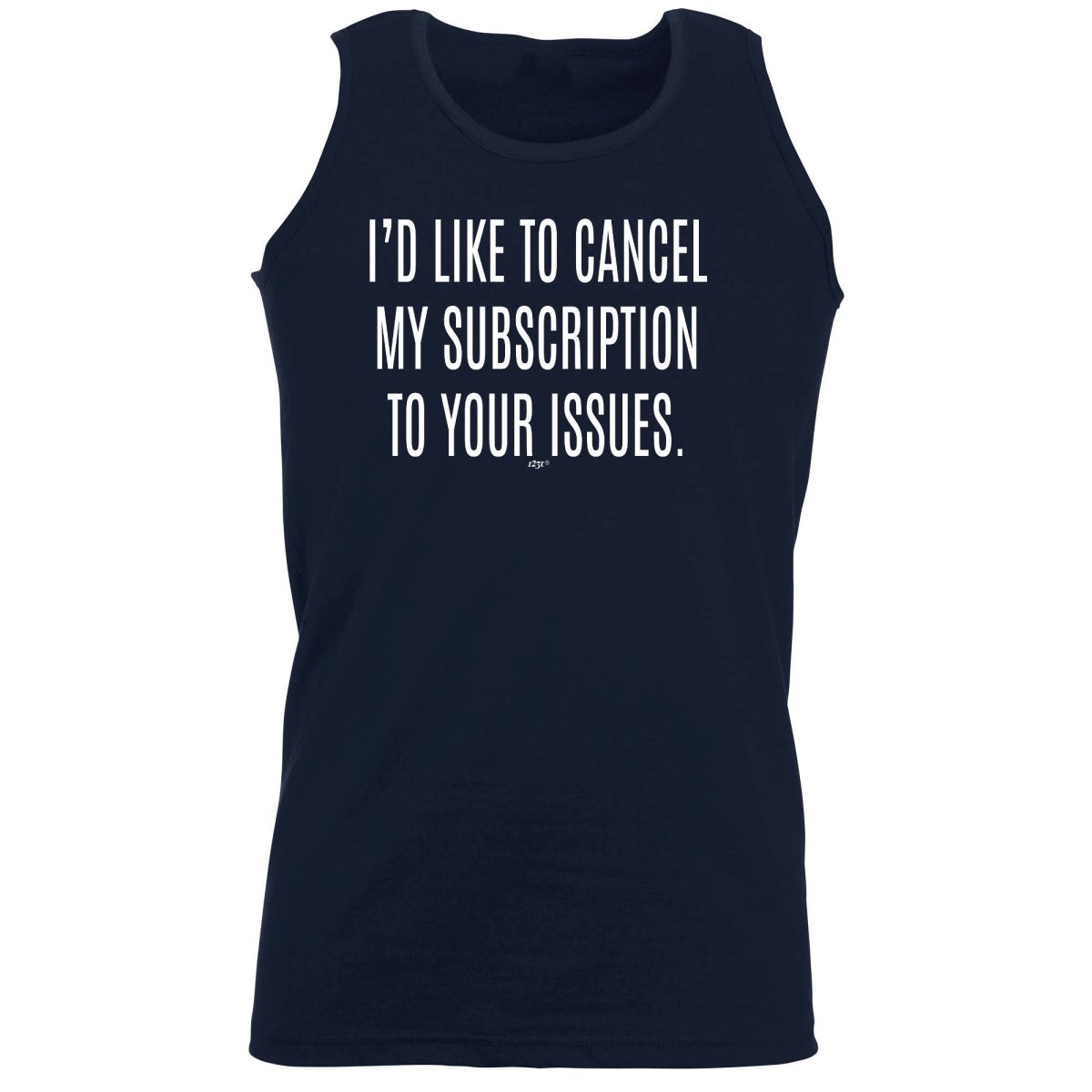 Cancel My Subscription To Your Issues - Funny Novelty Vest Singlet Unisex Tank Top - 123t Australia | Funny T-Shirts Mugs Novelty Gifts