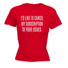 Cancel My Subscription To Your Issues - Funny Novelty Womens T-Shirt T Shirt Tshirt - 123t Australia | Funny T-Shirts Mugs Novelty Gifts