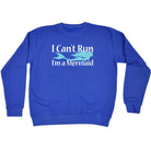 Cant Run Im A Mermaid - Funny Novelty Sweatshirt - 123t Australia | Funny T-Shirts Mugs Novelty Gifts