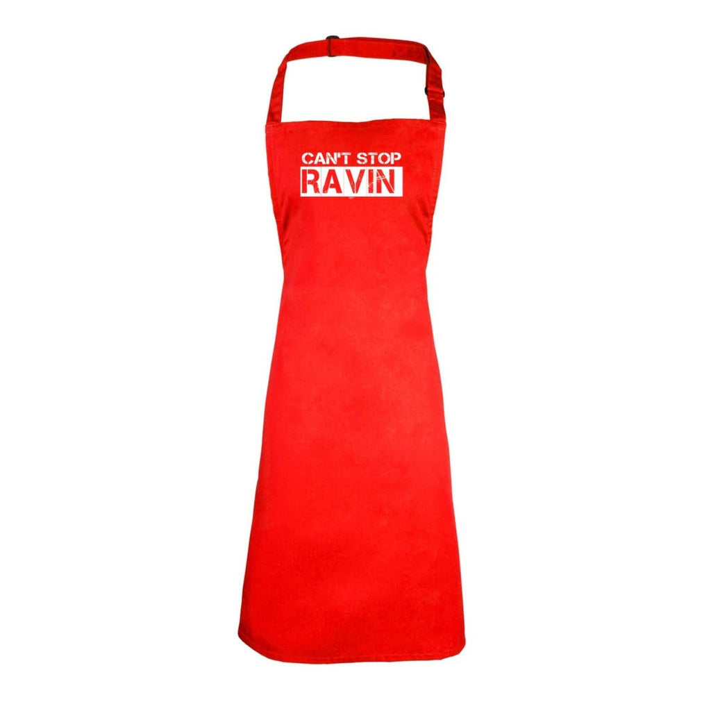 Cant Stop Raving Rave - Funny Novelty Kitchen Adult Apron - 123t Australia | Funny T-Shirts Mugs Novelty Gifts