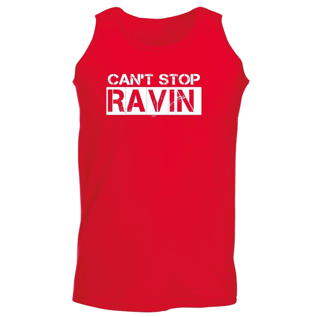 Cant Stop Raving Rave - Funny Novelty Vest Singlet Unisex Tank Top - 123t Australia | Funny T-Shirts Mugs Novelty Gifts