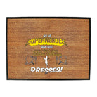 Capes Dresses Not All Superheroes Wear - Funny Novelty Doormat Man Cave Floor mat - 123t Australia | Funny T-Shirts Mugs Novelty Gifts