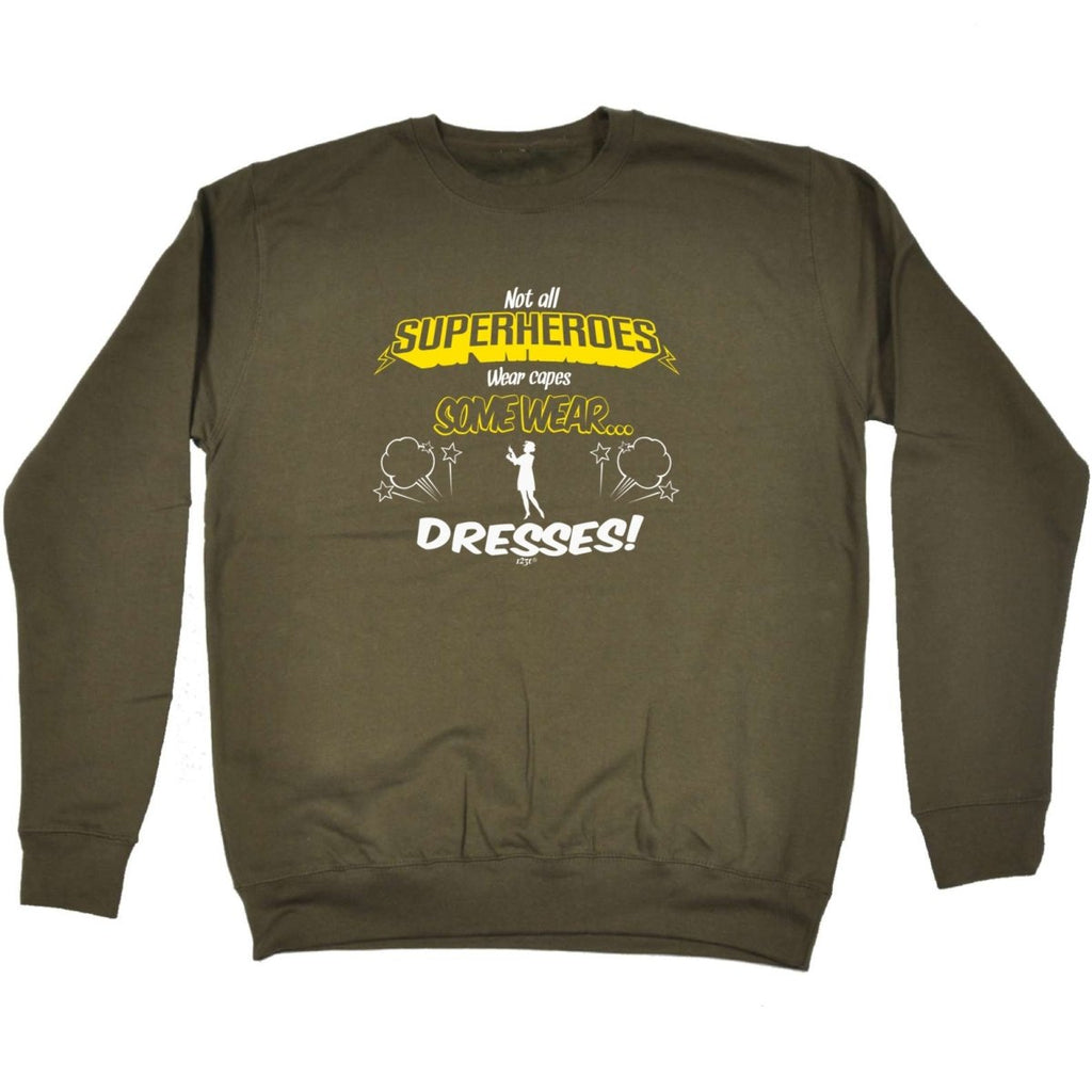 Capes Dresses Not All Superheroes Wear - Funny Novelty Sweatshirt - 123t Australia | Funny T-Shirts Mugs Novelty Gifts