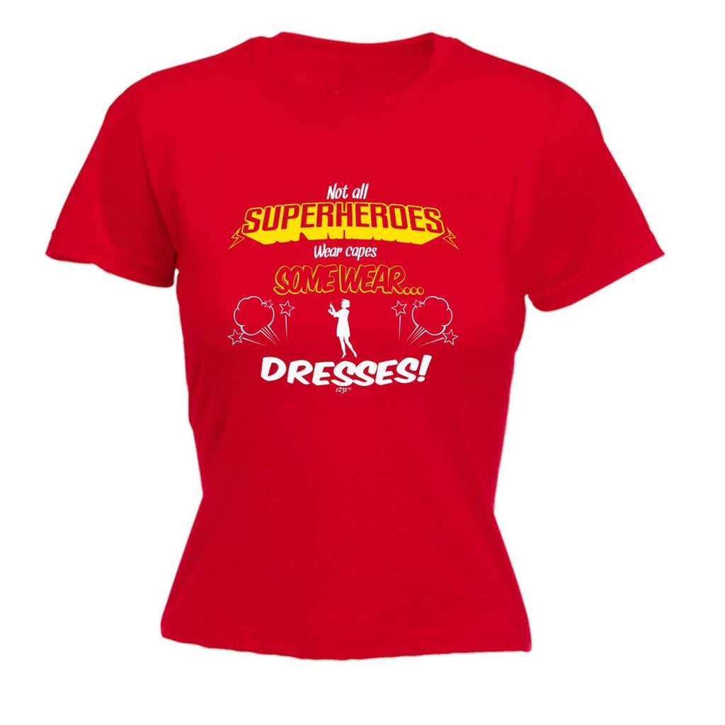 Capes Dresses Not All Superheroes Wear - Funny Novelty Womens T-Shirt T Shirt Tshirt - 123t Australia | Funny T-Shirts Mugs Novelty Gifts