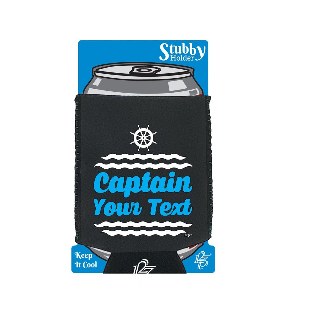 Captain Your Text Personalised - Funny Novelty Stubby Holder With Base - 123t Australia | Funny T-Shirts Mugs Novelty Gifts