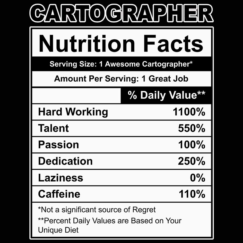 Cartographer Nutrition Facts - Mens Funny T-Shirt Tshirts - 123t Australia | Funny T-Shirts Mugs Novelty Gifts