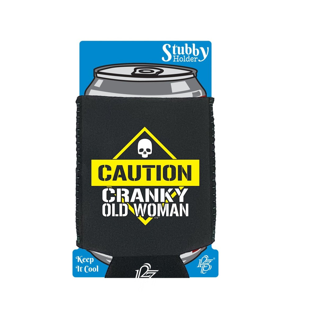 Caution Cranky Old Woman - Funny Novelty Stubby Holder With Base - 123t Australia | Funny T-Shirts Mugs Novelty Gifts