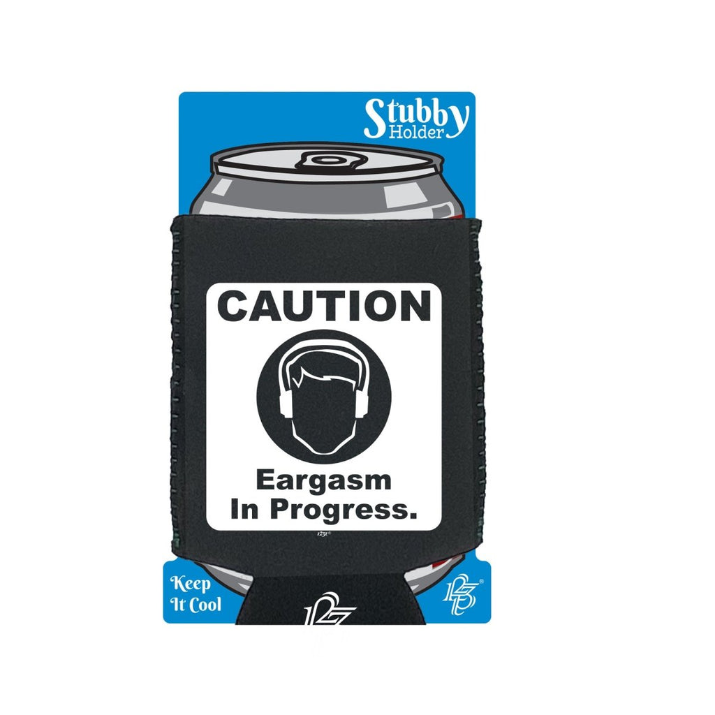 Caution Eargasm In Progress - Funny Novelty Stubby Holder With Base - 123t Australia | Funny T-Shirts Mugs Novelty Gifts