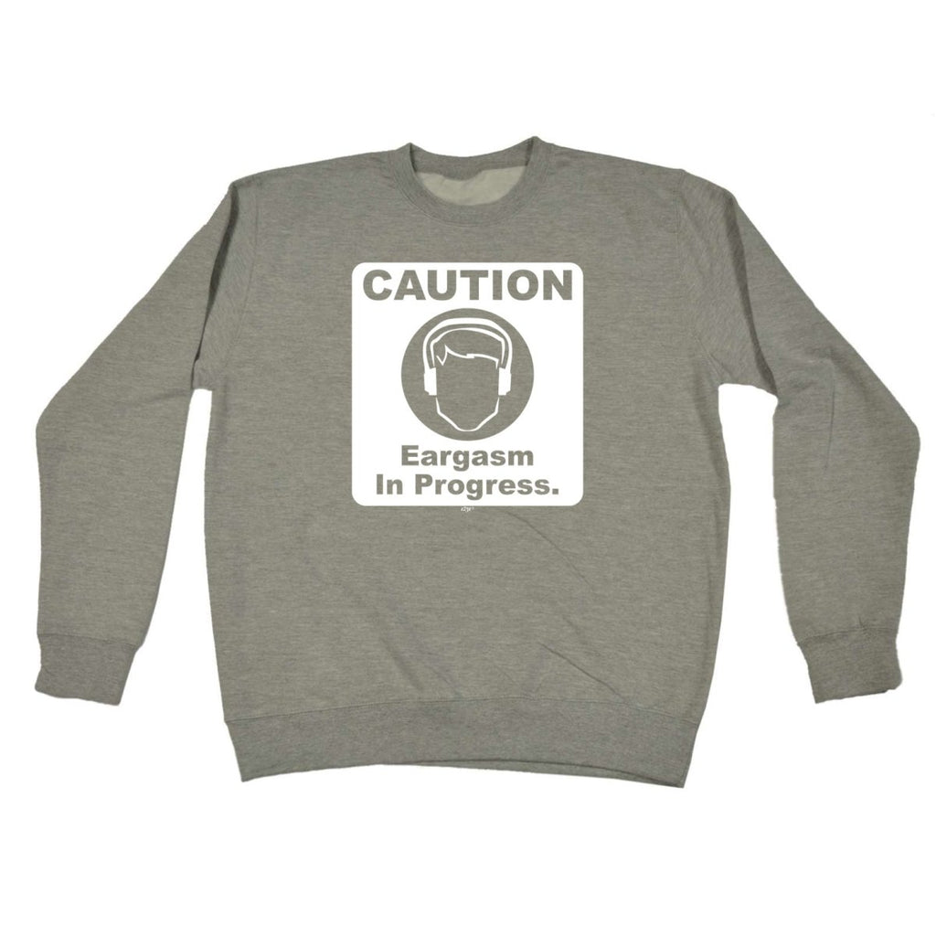 Caution Eargasm In Progress - Funny Novelty Sweatshirt - 123t Australia | Funny T-Shirts Mugs Novelty Gifts