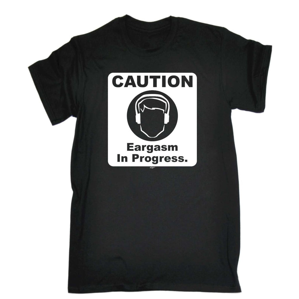 Caution Eargasm In Progress - Mens Funny Novelty T-Shirt Tshirts BLACK T Shirt - 123t Australia | Funny T-Shirts Mugs Novelty Gifts