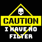 Caution I Have No Filter - Mens Funny T-Shirt Tshirts - 123t Australia | Funny T-Shirts Mugs Novelty Gifts