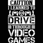 Caution I Learned To Drive Through Video Games Gamer - Mens Funny T-Shirt Tshirts - 123t Australia | Funny T-Shirts Mugs Novelty Gifts