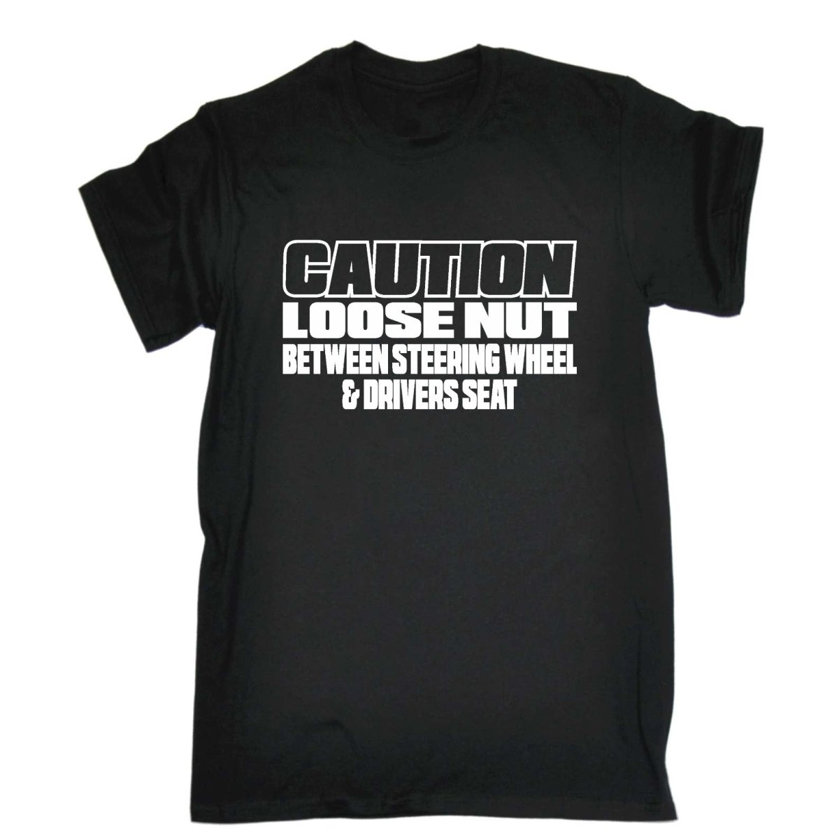 Caution Loose Nut Between Driver Seat - Mens Funny T-Shirt Tshirts - 123t Australia | Funny T-Shirts Mugs Novelty Gifts