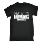 Caution Loose Nut Between Driver Seat - Mens Funny T-Shirt Tshirts - 123t Australia | Funny T-Shirts Mugs Novelty Gifts