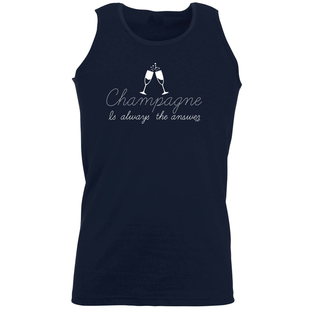 Champagne Is Always The Answer - Funny Novelty Vest Singlet Unisex Tank Top - 123t Australia | Funny T-Shirts Mugs Novelty Gifts