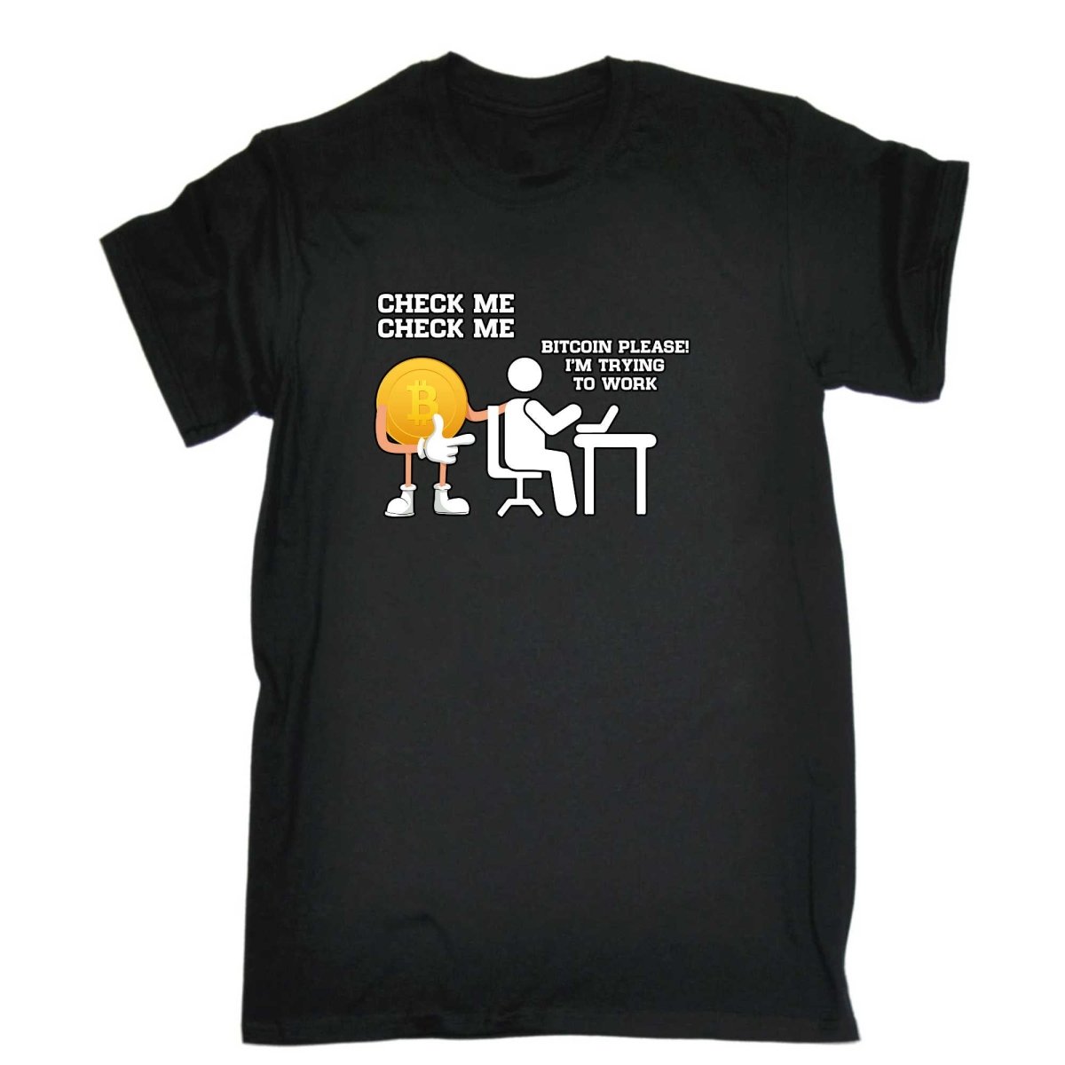 Check Me Bitcoin Please Im Trying To Work - Mens Funny T-Shirt Tshirts - 123t Australia | Funny T-Shirts Mugs Novelty Gifts