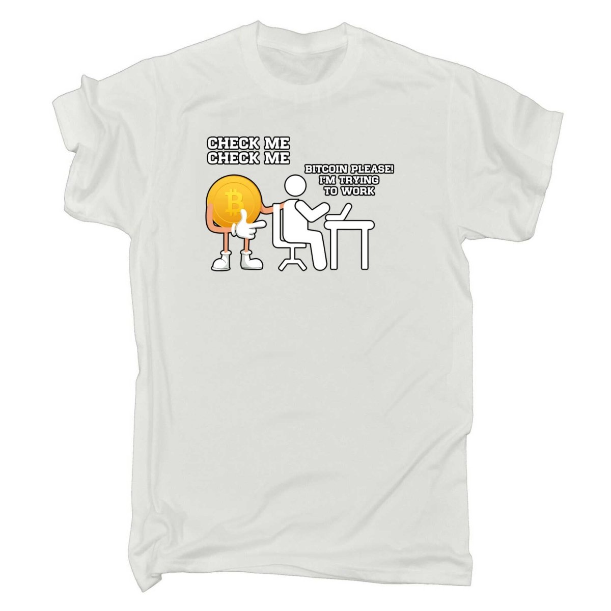 Check Me Bitcoin Please Im Trying To Work - Mens Funny T-Shirt Tshirts - 123t Australia | Funny T-Shirts Mugs Novelty Gifts