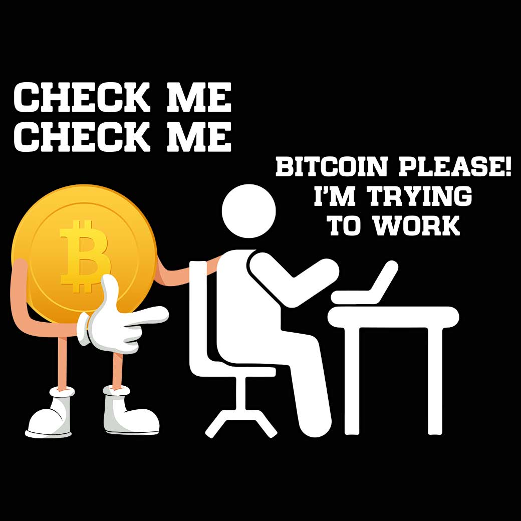 Check Me Bitcoin Please Im Trying To Work - Mens Funny T-Shirt Tshirts - 123t Australia | Funny T-Shirts Mugs Novelty Gifts