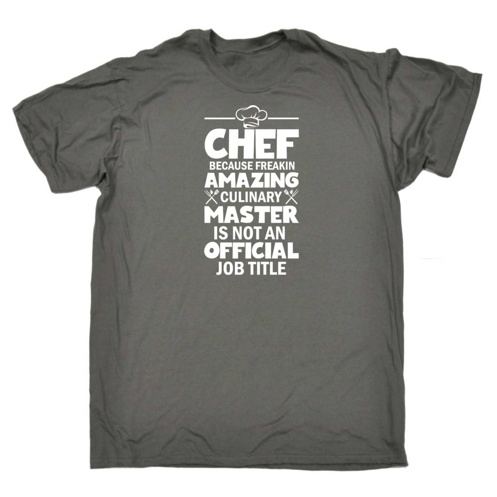Chef Because Freakin Amazing Culinary Master - Mens Funny T-Shirt Tshirts - 123t Australia | Funny T-Shirts Mugs Novelty Gifts