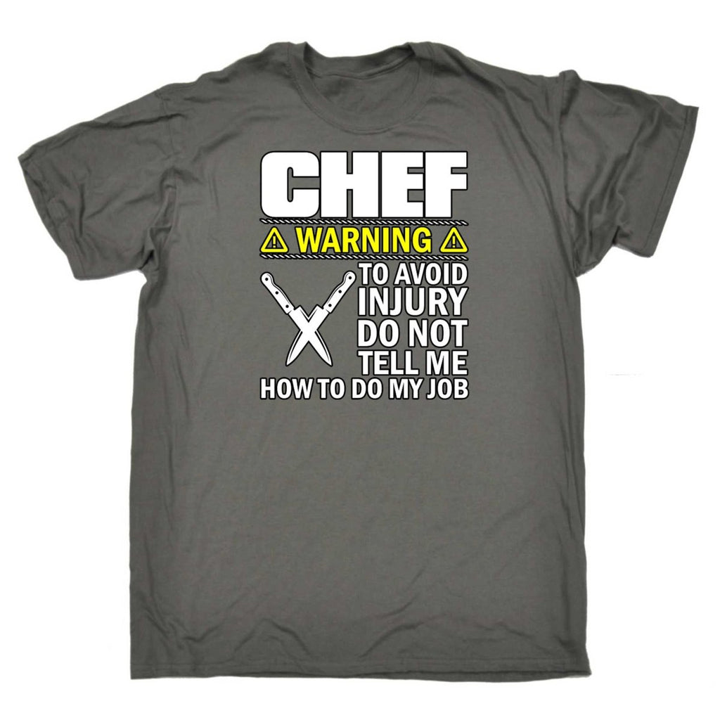 Chef Warning To Avoid Injury Do Not Tell Me - Mens Funny T-Shirt Tshirts - 123t Australia | Funny T-Shirts Mugs Novelty Gifts