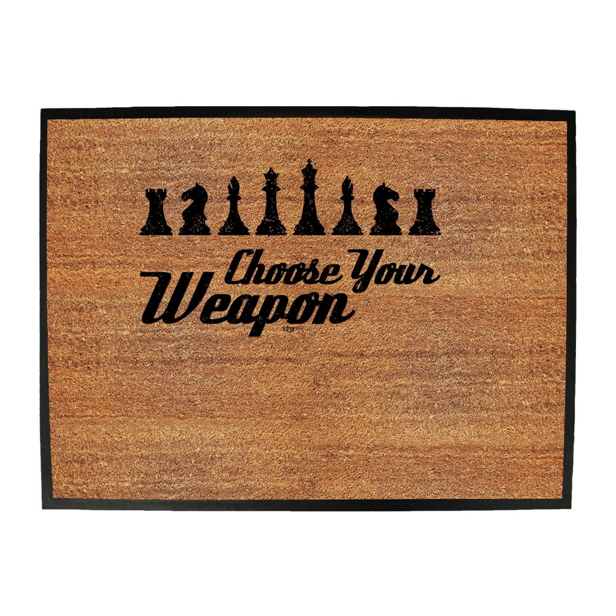 Chess Choose Your Weapon - Funny Novelty Doormat Man Cave Floor mat - 123t Australia | Funny T-Shirts Mugs Novelty Gifts
