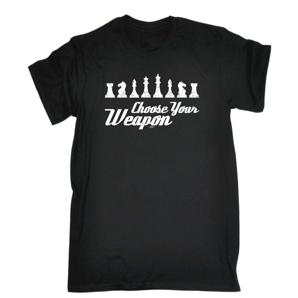 Chess Choose Your Weapon - Mens Funny Novelty T-Shirt Tshirts BLACK T Shirt - 123t Australia | Funny T-Shirts Mugs Novelty Gifts