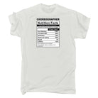 Choreographer Nutrition Facts - Mens Funny T-Shirt Tshirts - 123t Australia | Funny T-Shirts Mugs Novelty Gifts