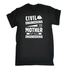 Civil Engineering Is The Mother Of All - Mens Funny T-Shirt Tshirts Tee Shirt - 123t Australia | Funny T-Shirts Mugs Novelty Gifts