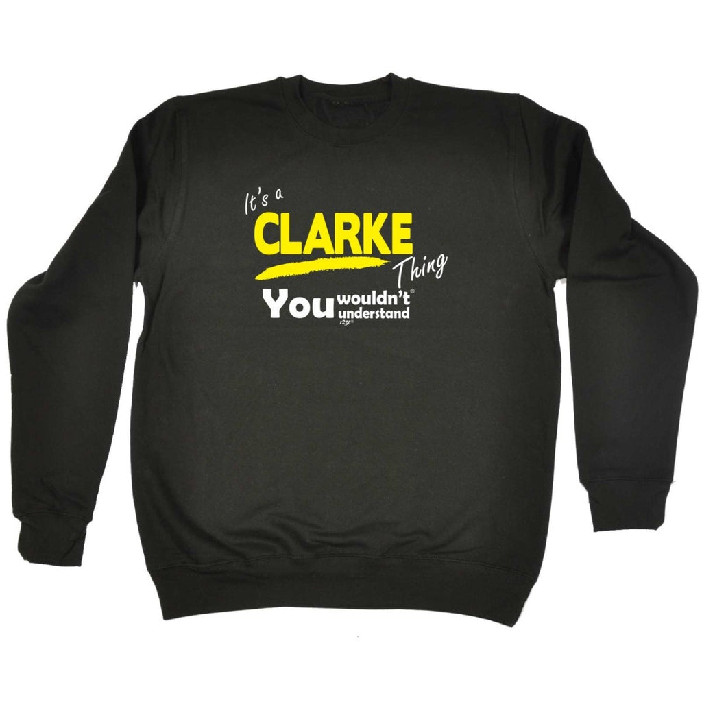Clarke V1 Surname Thing - Funny Novelty Sweatshirt - 123t Australia | Funny T-Shirts Mugs Novelty Gifts