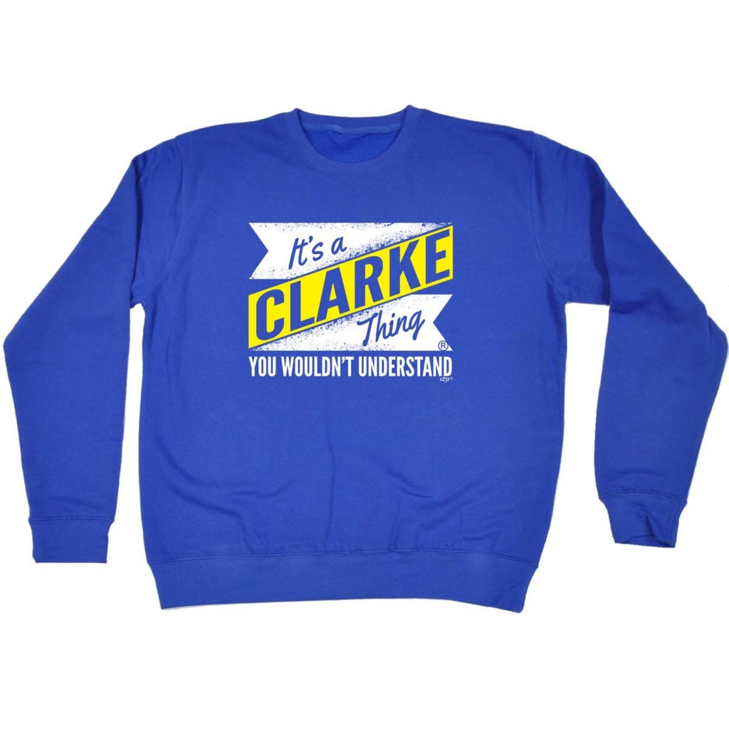 Clarke V2 Surname Thing - Funny Novelty Sweatshirt - 123t Australia | Funny T-Shirts Mugs Novelty Gifts