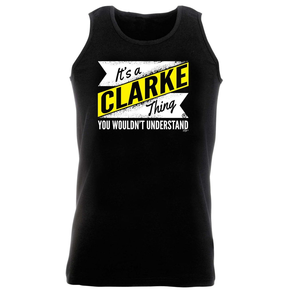 Clarke V2 Surname Thing - Funny Novelty Vest Singlet Unisex Tank Top - 123t Australia | Funny T-Shirts Mugs Novelty Gifts