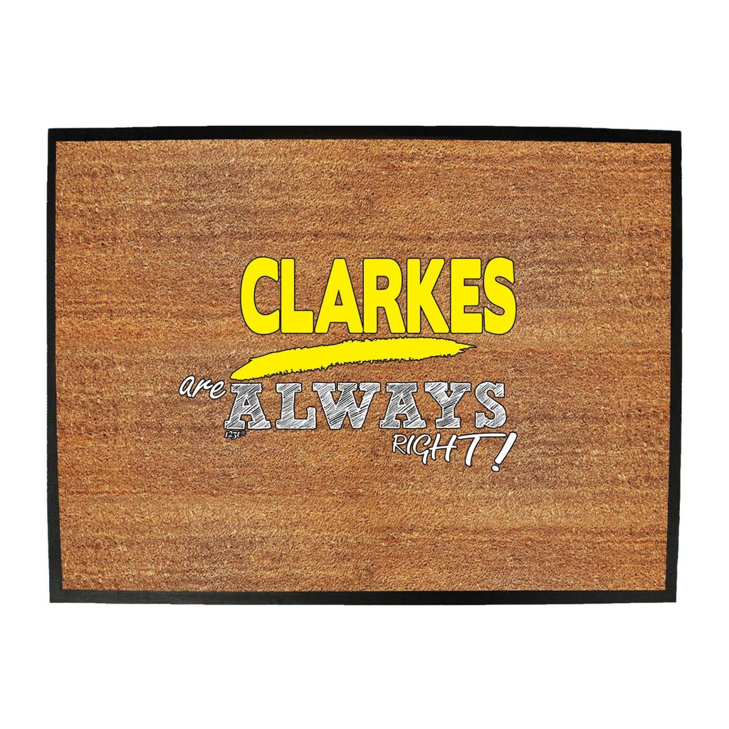 Clarkes Always Right - Funny Novelty Doormat Man Cave Floor mat - 123t Australia | Funny T-Shirts Mugs Novelty Gifts