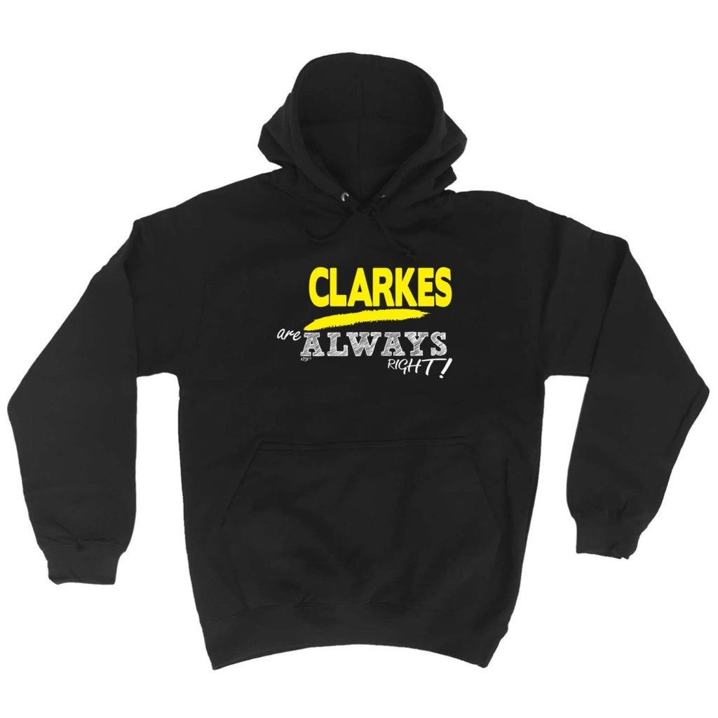 Clarkes Always Right - Funny Novelty Hoodies Hoodie - 123t Australia | Funny T-Shirts Mugs Novelty Gifts