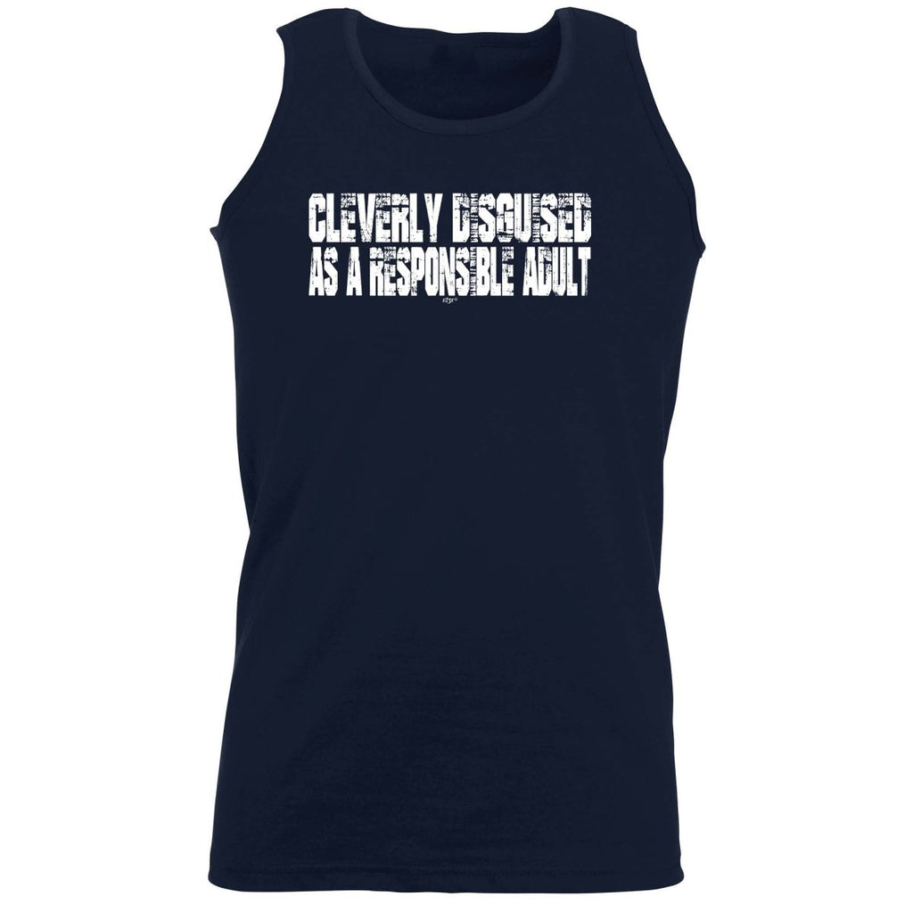 Cleverly Disguised As A Responsible Adult - Funny Novelty Vest Singlet Unisex Tank Top - 123t Australia | Funny T-Shirts Mugs Novelty Gifts